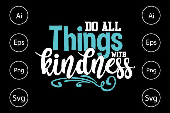 Review: Do All Things with Kindness T Shirt Design