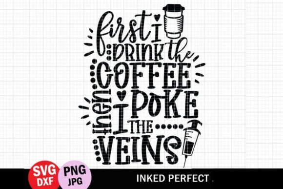 Review: First I Drink the Coffee then I Poke the Veins Design